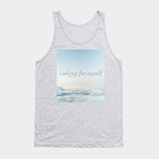 Looking for yourself Tank Top